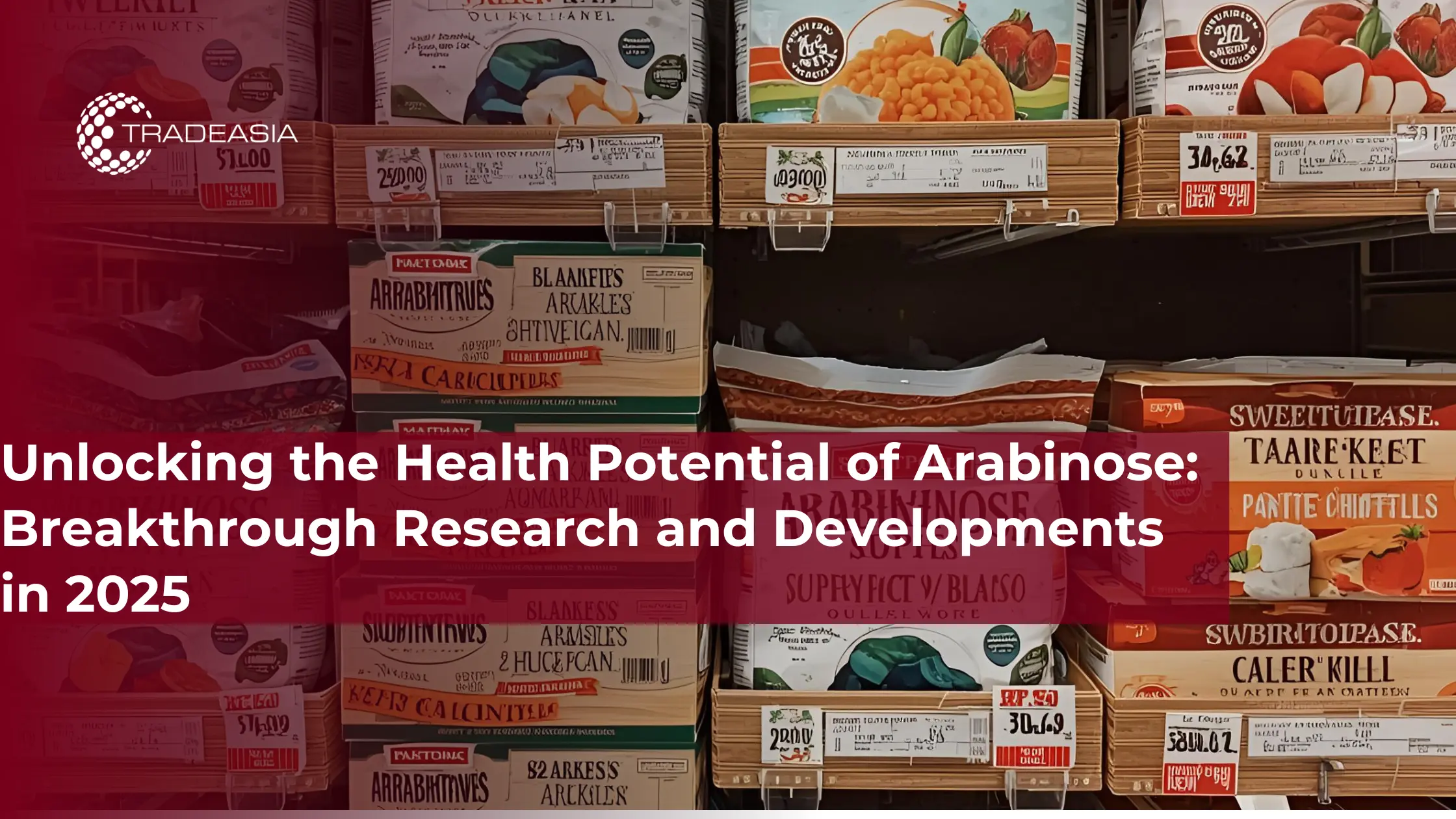Unlocking the Health Potential of Arabinose: Breakthrough Research and Developments in 2025